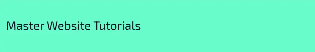 Master Website Tutorials